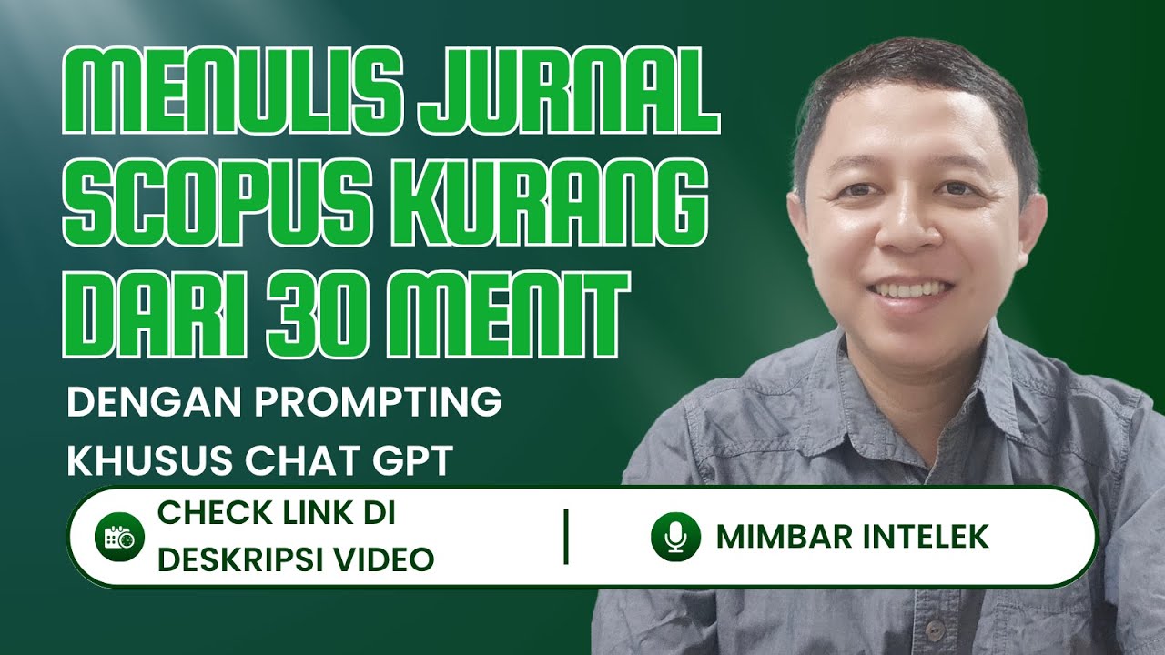 MENULIS ARTIKEL JURNAL SCOPUS JAUH LEBIH CEPAT DENGAN PROMPTING KHUSUS DI CHAT GPT | MIMBAR INTELEK