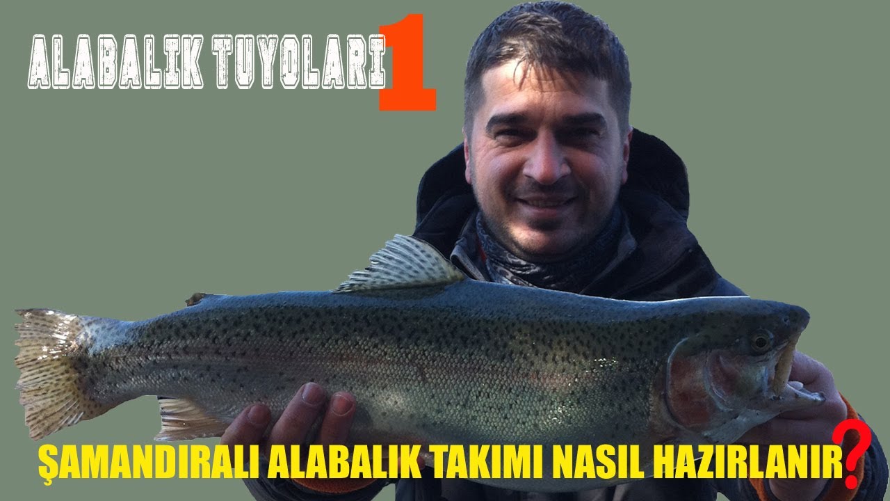 Alabalık (Somon) Tüyoları.1 / Alabalık Avında Şamandıralı Takım Nasıl Hazırlanır? %100 Avcı
