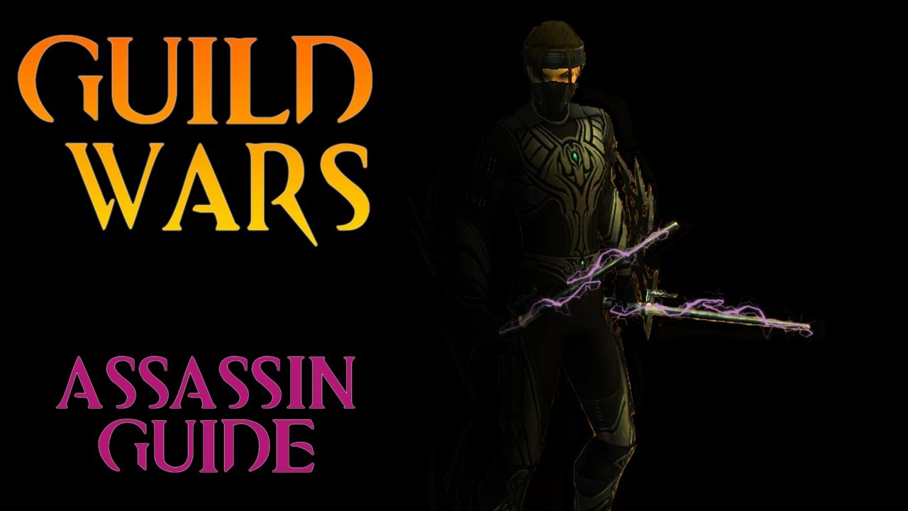 Guild Wars Profession Guide #7  ASSASSIN for New & Returning players