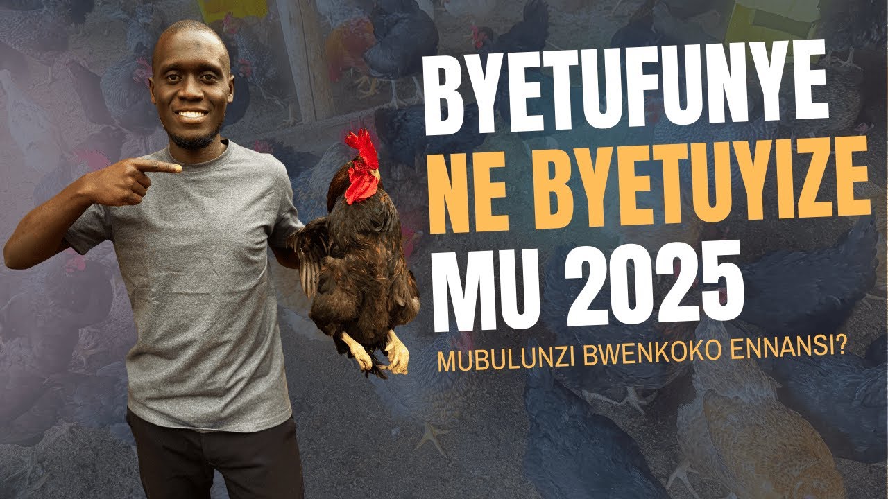 BYETUFUNYE NE BYETUYIZE MUMWAKA 2025