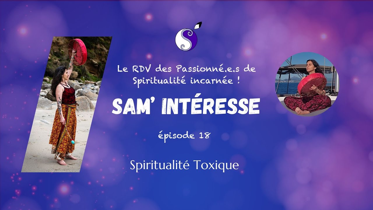 ✨Sam'int&eacute;resse !✨#18 : Spiritualit&eacute; Toxique
