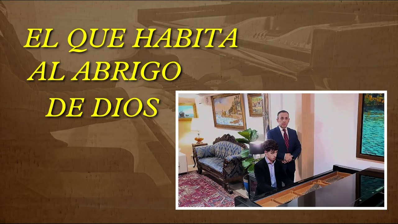 EL QUE HABITA AL ABRIGO DE DIOS  |  Edmundo Contreras & José Pablo Contreras