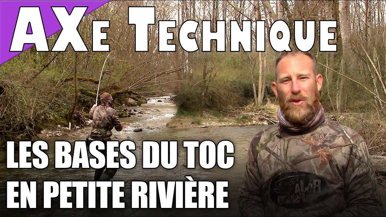 🎓 PÊCHE de la TRUITE AU TOC aux appâts naturels en petite rivière - AXe Tech 02