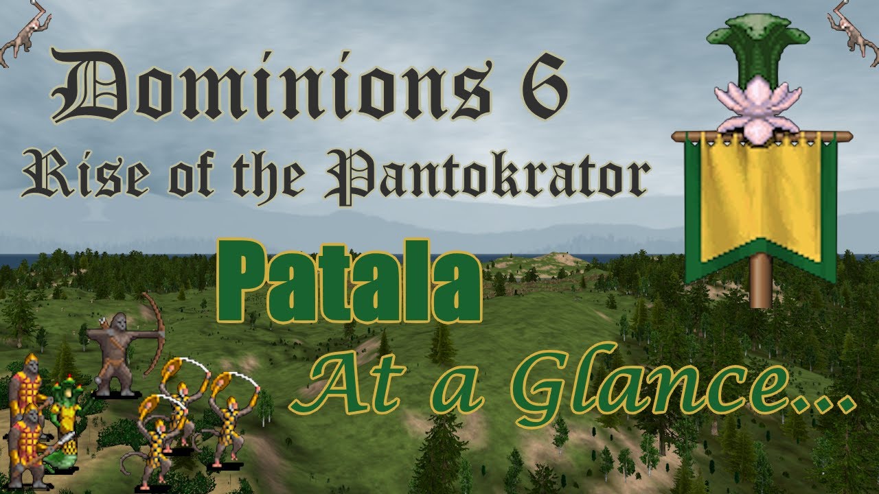 Dominions 6 Patala Strategy at a Glance