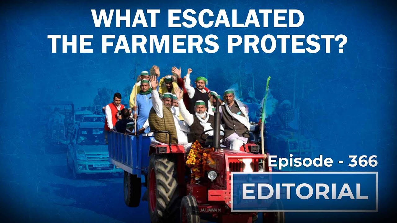 Editorial With Sujit Nair: What Escalated The Farmers' Protest?