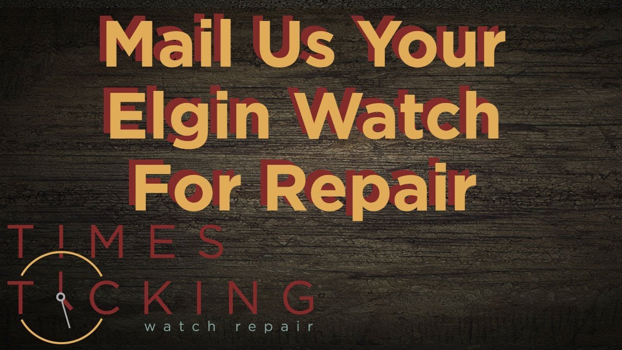 Elgin Watch Repair
