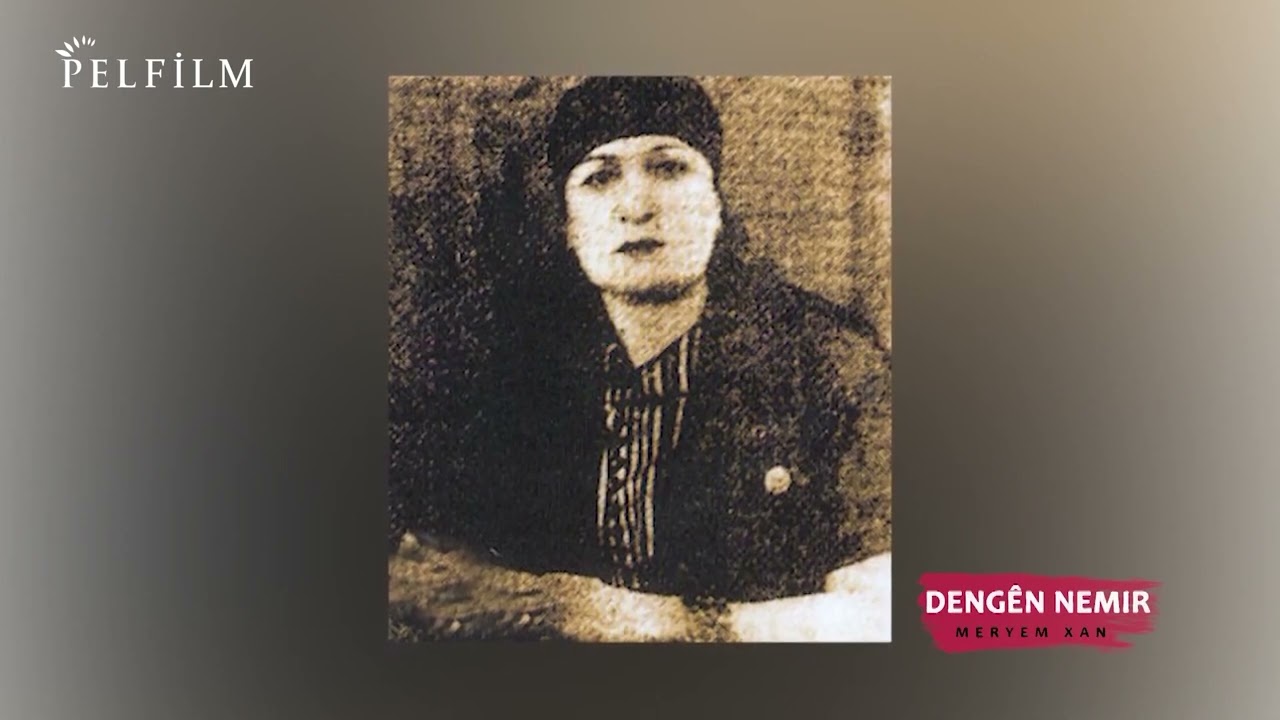 DENGÊN NEMIR   - MERYEM XAN