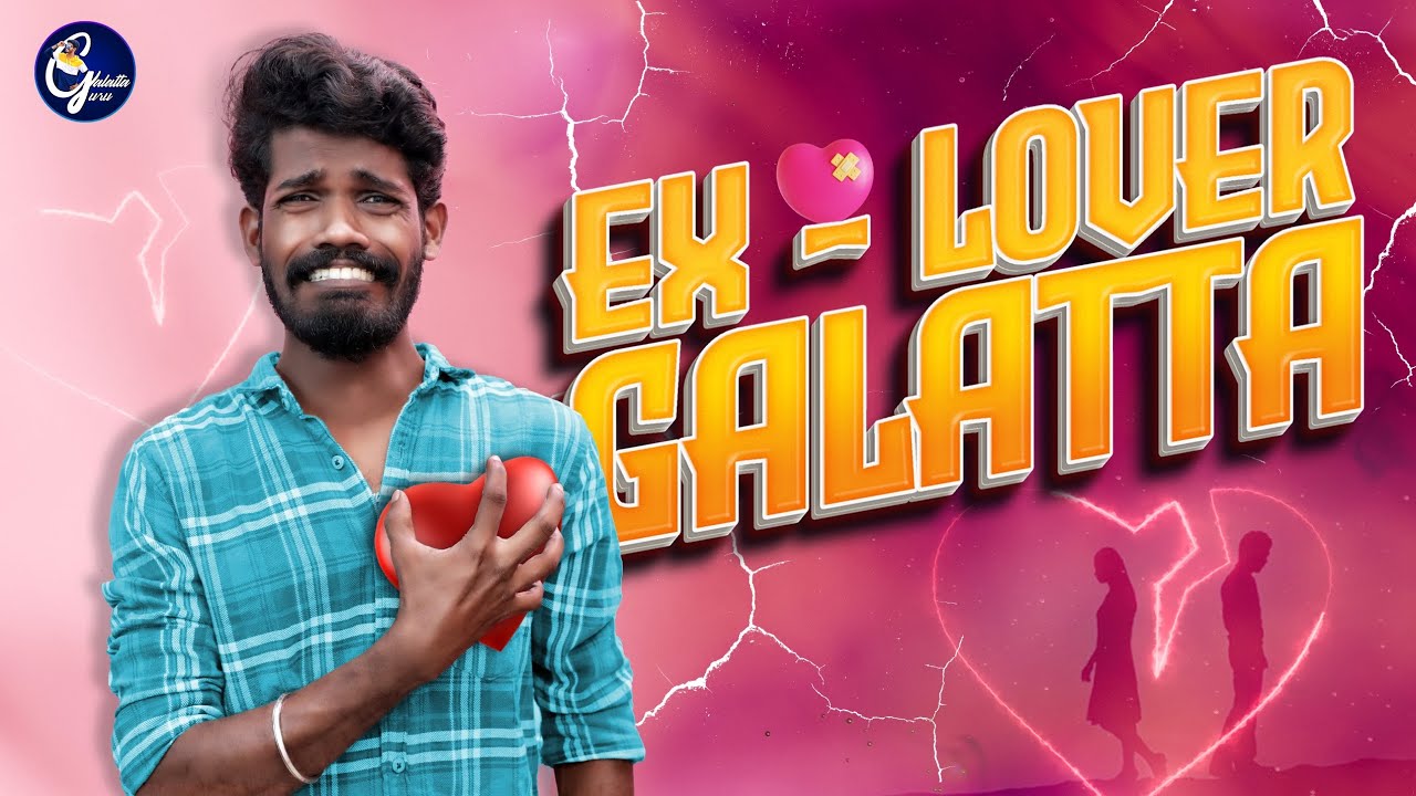 EX Lover Galatta | Galatta Guru | Madarsi