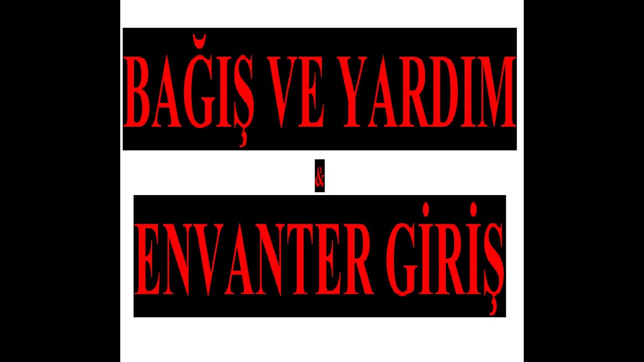 Bağış ve Yardım Alma & Envanter Girişi