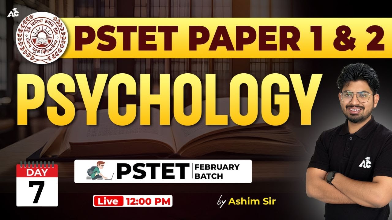 PSTET Psychology Preparation 2024 | PSTET Paper 1 & 2 | Day-7 | By Ashim Sir | Punjab PSTET 2024