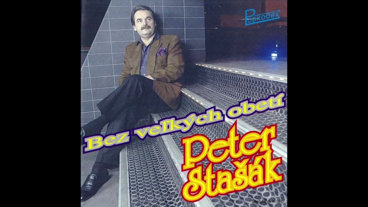 Peter Stašák - Našim krásnym dievčatám (Bez veľkých obetí 1993)