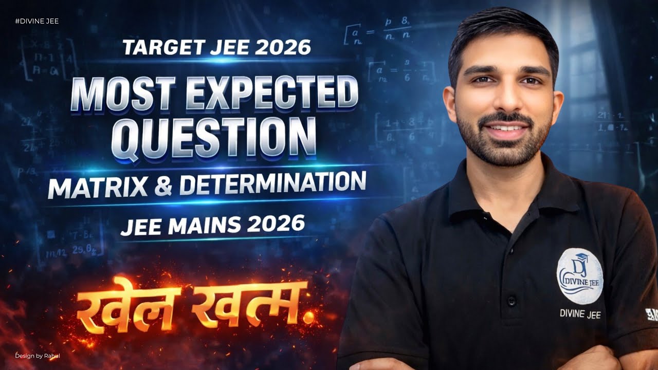 Matrices & Determinants 🔥 Most Important Questions | Complete Revision | JEE Mains 2026
