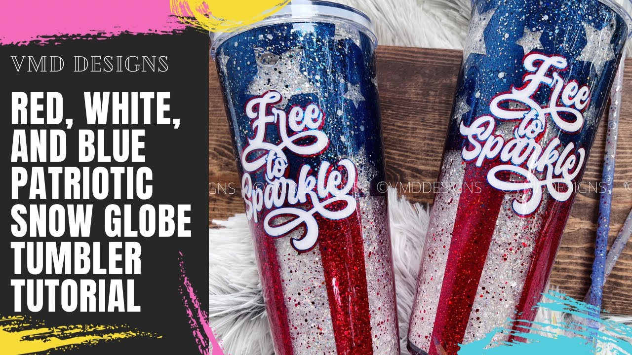 RED, WHITE, AND BLUE PATRIOTIC THEMED SNOW GLOBE TUMBLER TUTORIAL: Create an epoxy glitter tumbler