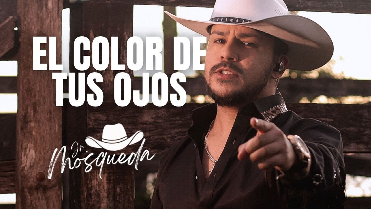 Jr Mosqueda - El Color De Tu Ojos (Video Oficial)