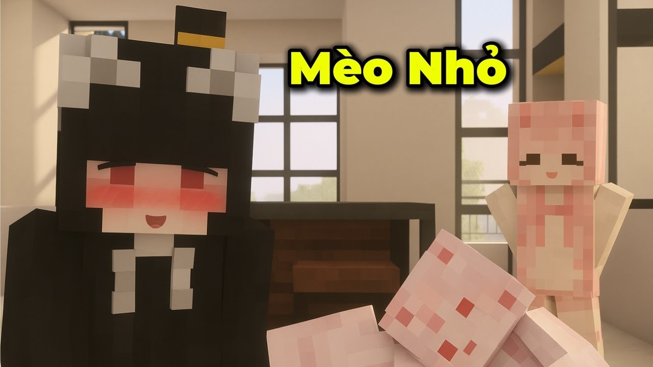 Mèo Nhỏ Dễ Thương Của Lương Hub Trong Minecraft 🤣 SIêu Hấp Dẫn