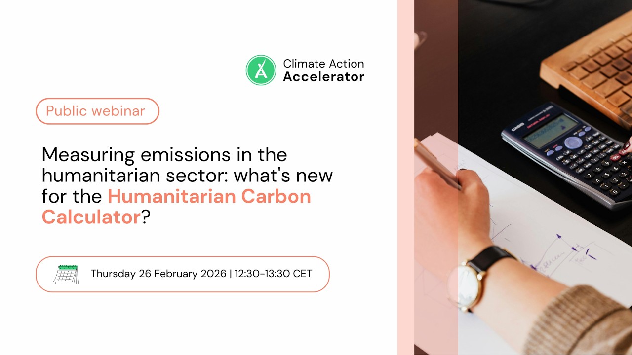 Measuring emissions in the humanitarian sector: what's new for the Humanitarian Carbon Calculator?