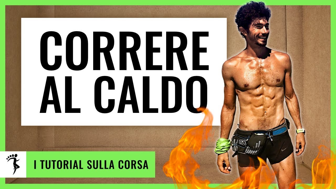 CORRERE AL CALDO [5 Consigli di Fuoco]