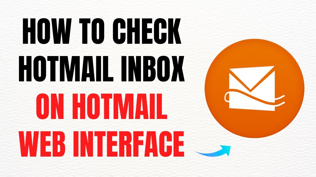 How to Check Hotmail Inbox on Hotmail Web Interface | Hotmail Tutorial &ndash; Full 2025 Guide