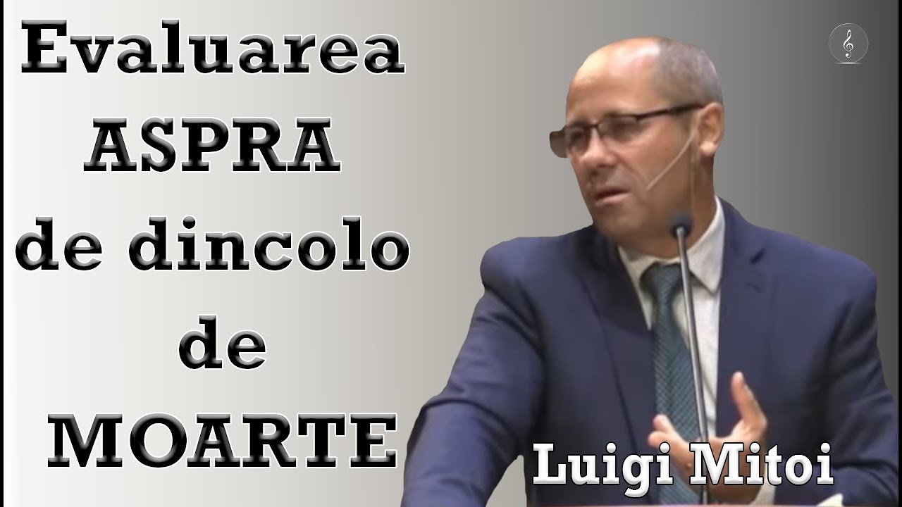 Luigi Mitoi - Evaluarea ASPRA de dincolo de MOARTE | PREDICI