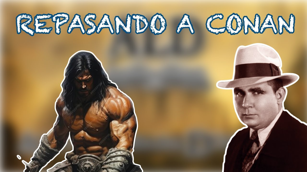 💪 [En el siglo 21] Hablamos de Conan y de Robert E. Howard