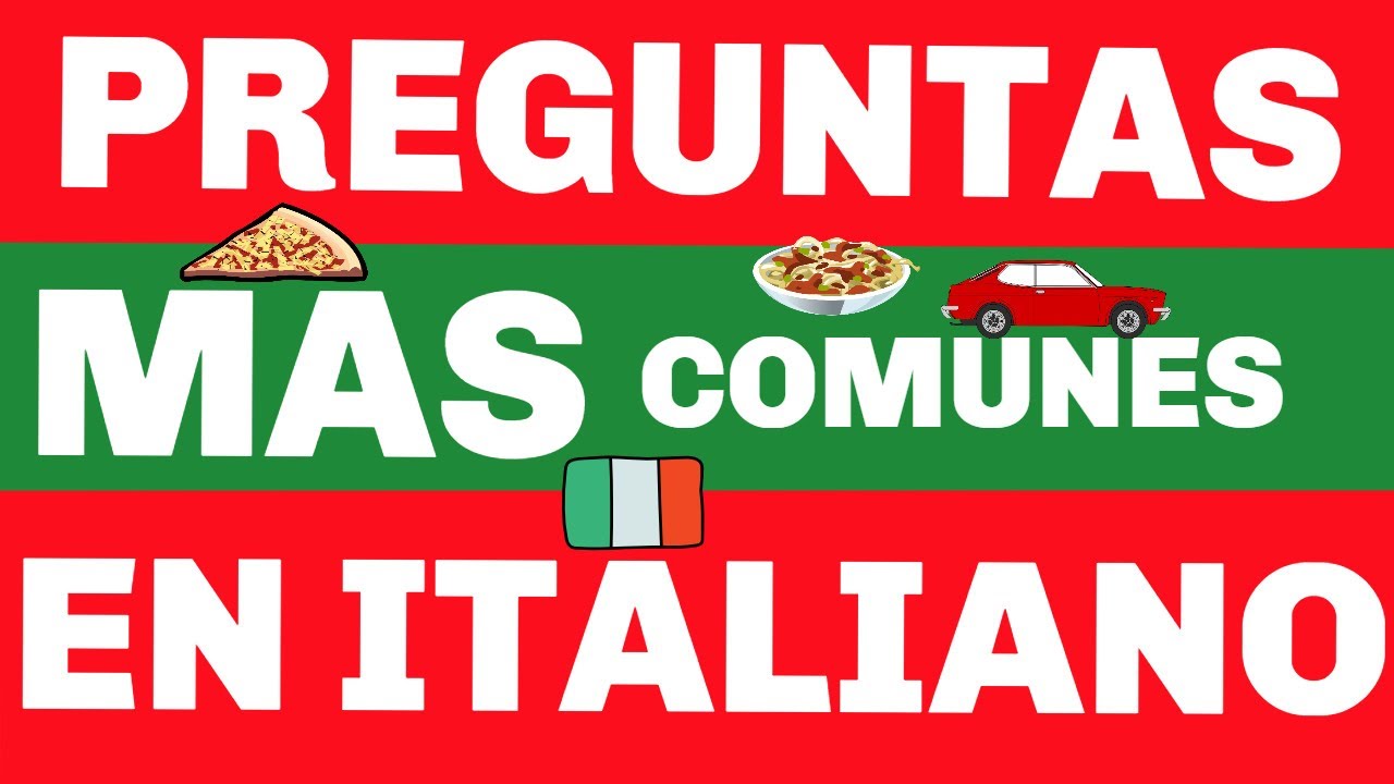 Preguntas mas comunes en italiano parte 1