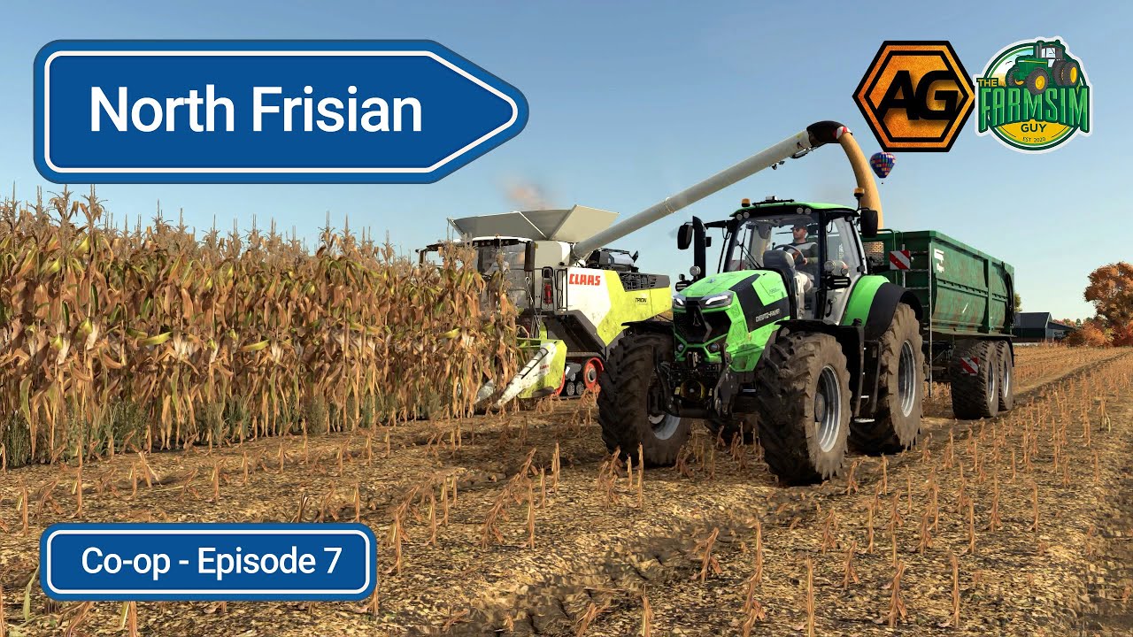 CORN HARVEST IS GO - North Frisian with @ArgsyGaming  - Ep 7