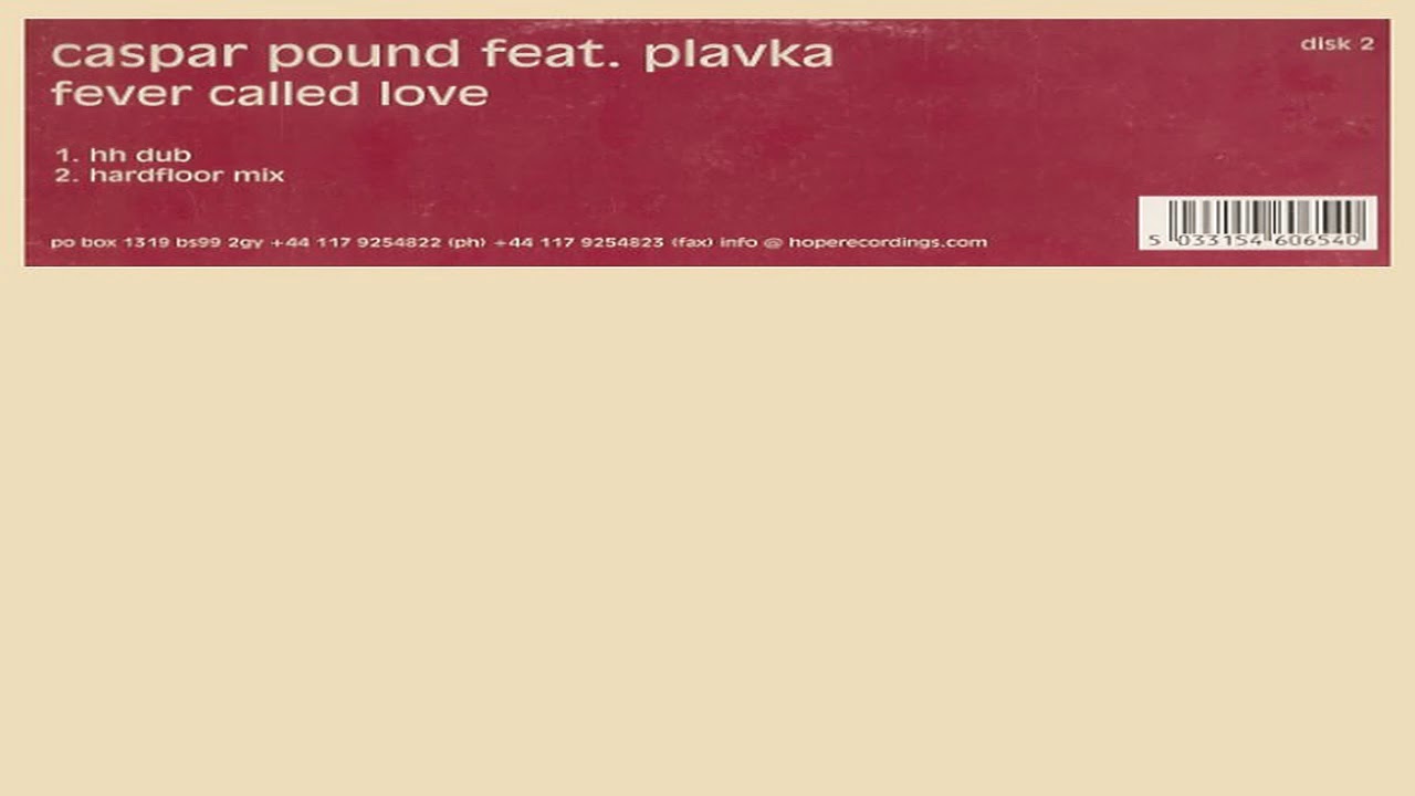 Casper Pound Feat. Plavka - Fever Called Love - Hardfloor Mix -  Hope Recordings 1999