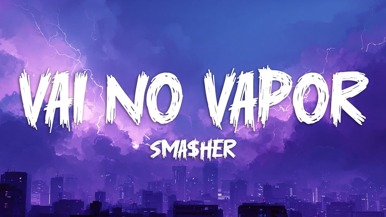 sma$her - VAI NO VAPOR (SUPER SLOWED) [Lyrics]
