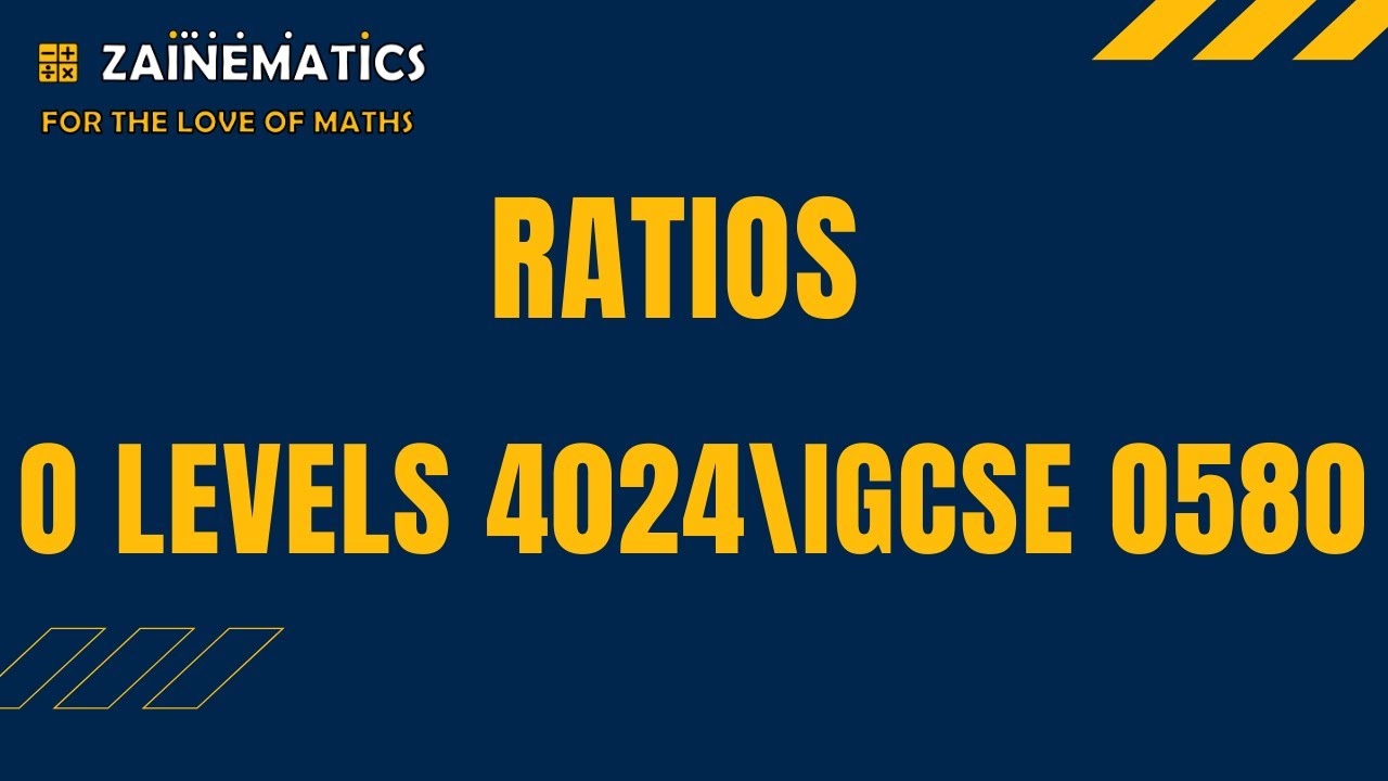RATIOS  O LEVELS MATHS O LEVELS 4024 IGCSE 0580