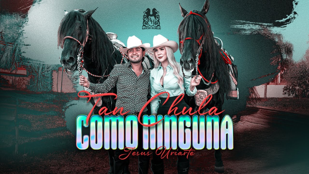 Jesus Uriarte - Tan Chula Como Ninguna [Official Video]