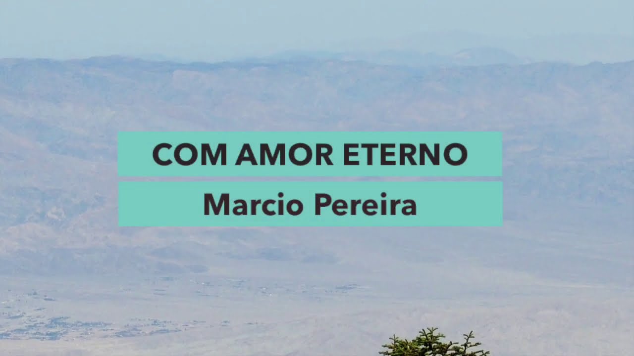 COM AMOR ETERNO (Marcio Pereira) - Lyrics