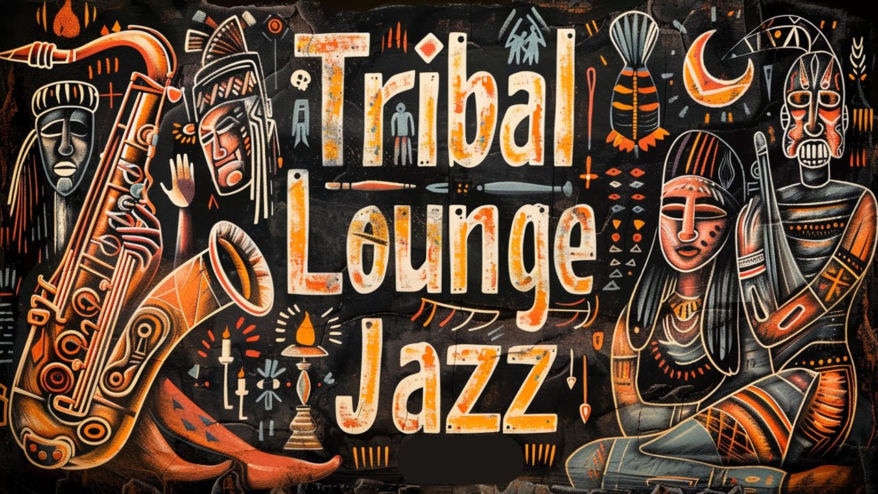 Tribal Lounge Jazz–Tribal Grooves for Late Night Work | After Hours Jazz