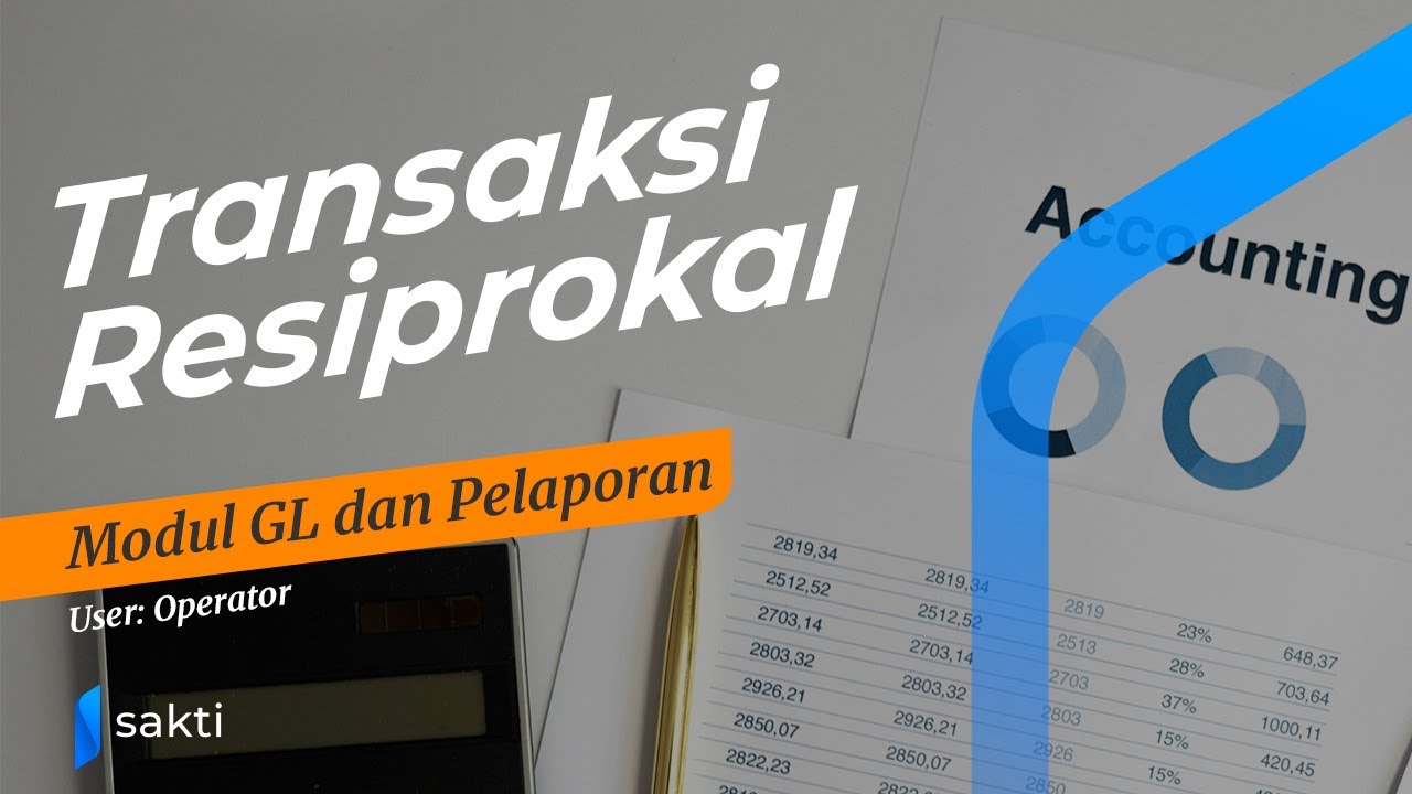 Modul GL dan Pelaporan - Transaksi Resiprokal
