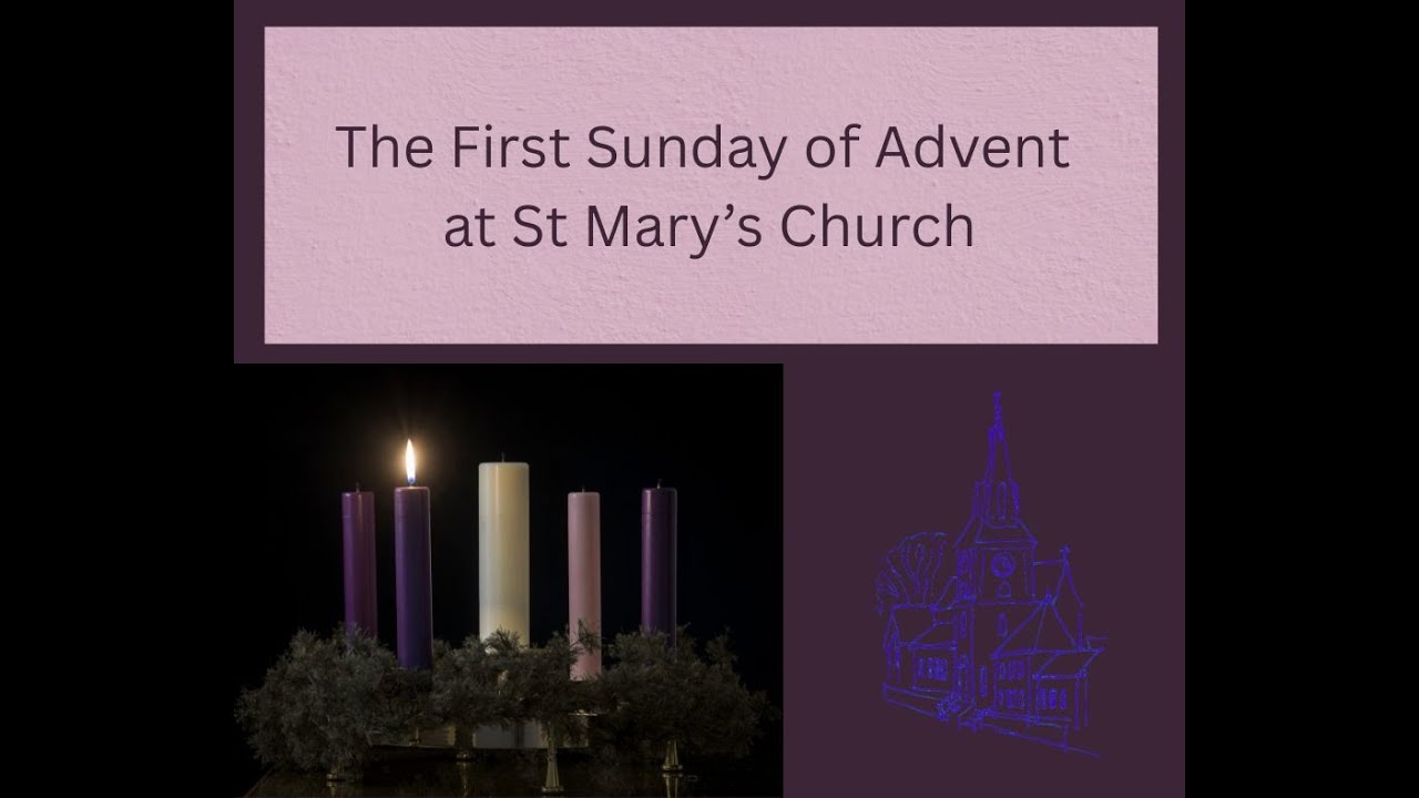 The First Sunday of Advent  - Eucharist - 10.30am - 30th November 2025 - St Mary's Walkley