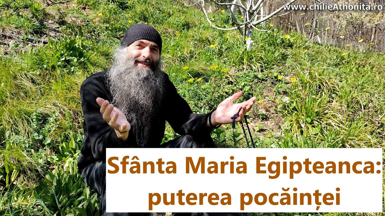 Sfânta Maria Egipteanca: puterea pocăinței - părintele Pimen Vlad