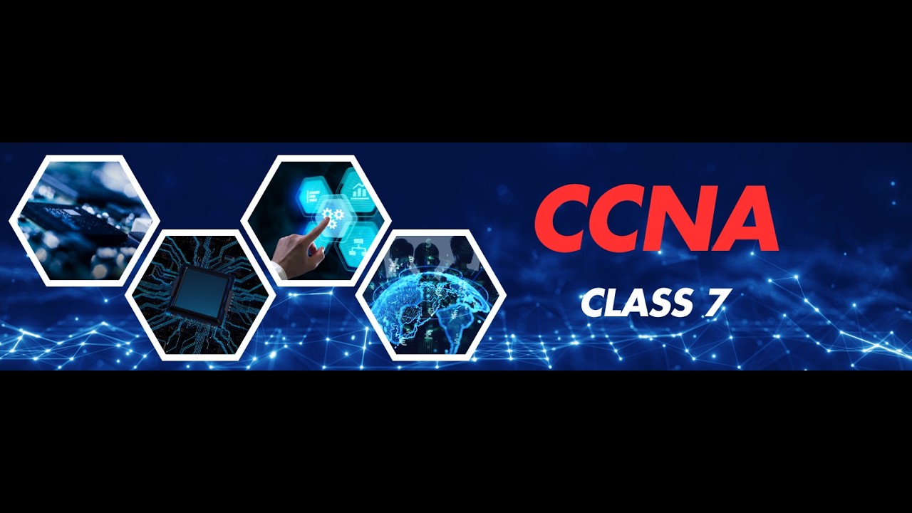 CCNA CLASS 7