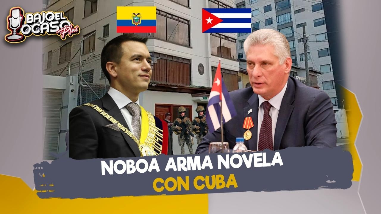 🔴 #EnVIVO  La chacota de hoy: Noboa arma novela con Cuba