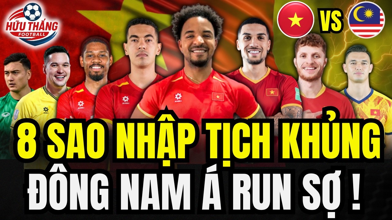 💥DANH SÁCH ĐTVN ĐẤU MALAY, VIỆT NAM CHƠI LỚN RA MẮT 8 SAO NHẬP TỊCH CỰC KHỦNG, CẢ ĐÔNG NAM Á RUN SỢ