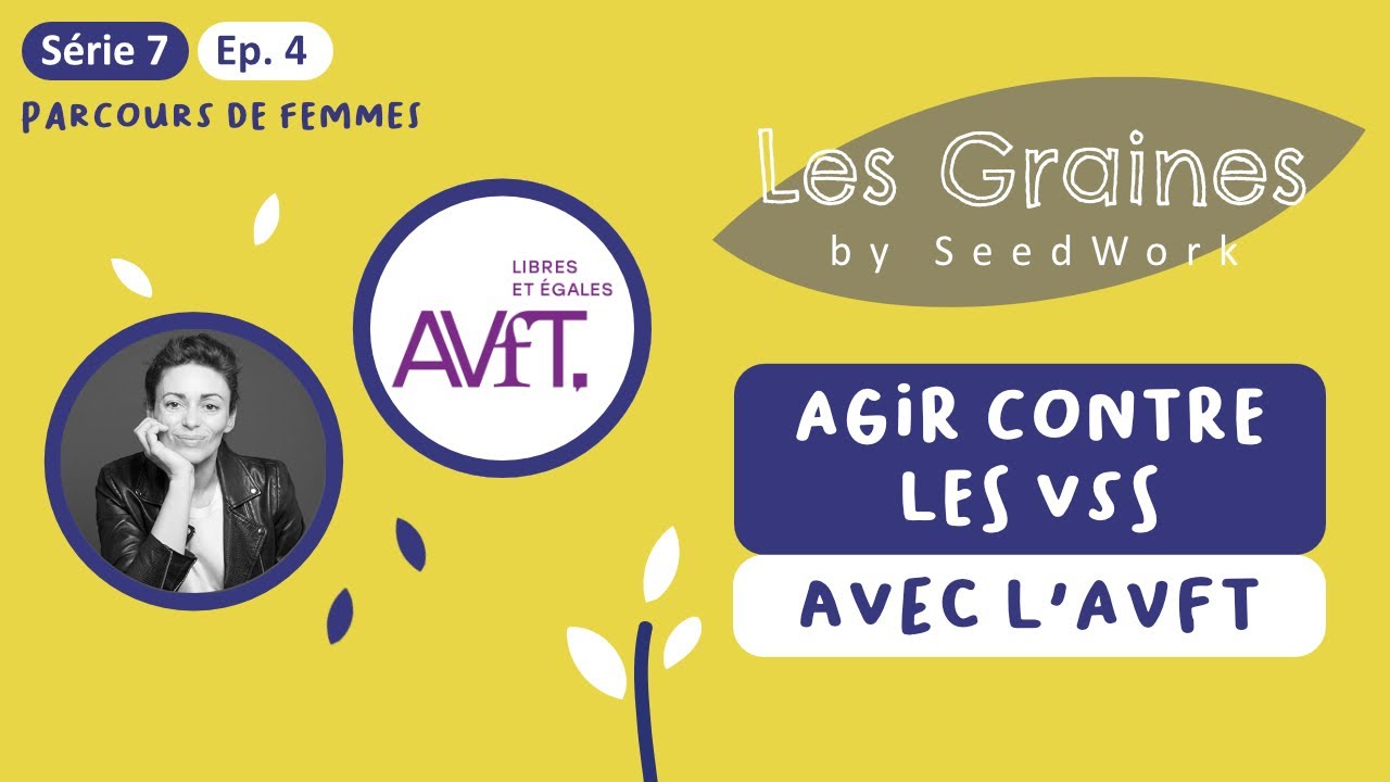 Série 7 - Episode 4 : Agir contre les VSS avec l'AVFT