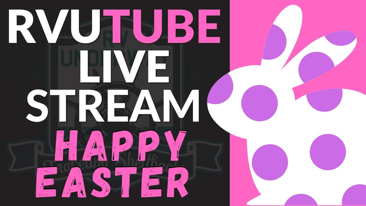 Easter Live Stream - RV Underway - Sunday April 4th 2021