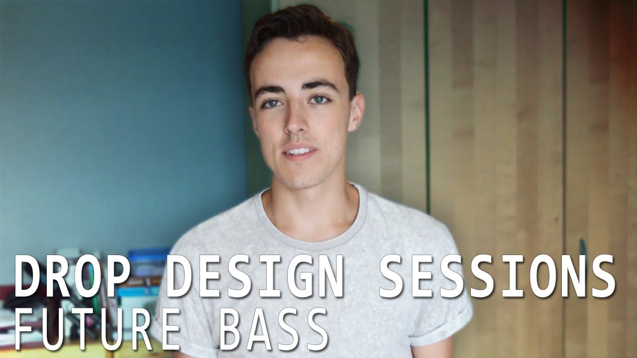 How to make a future bass drop [Drop Design Sessions EP 1]