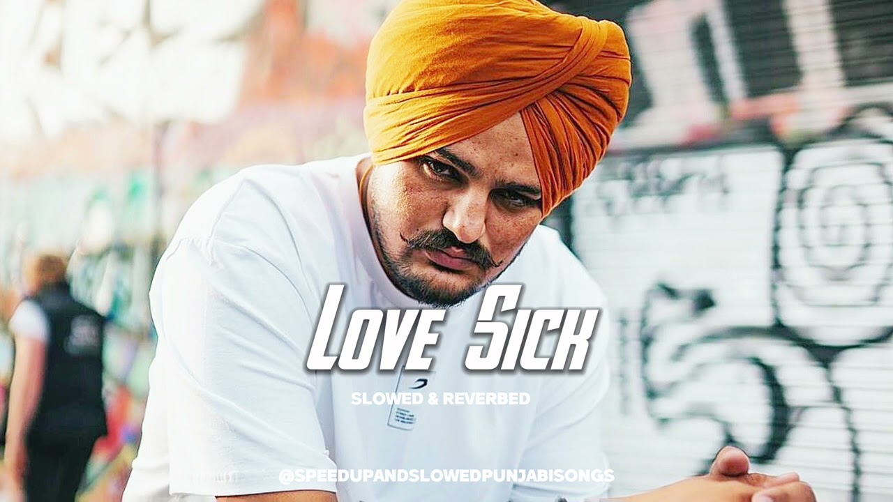 Love Sick - Sidhu Moosewala (slowed &reverbed)
