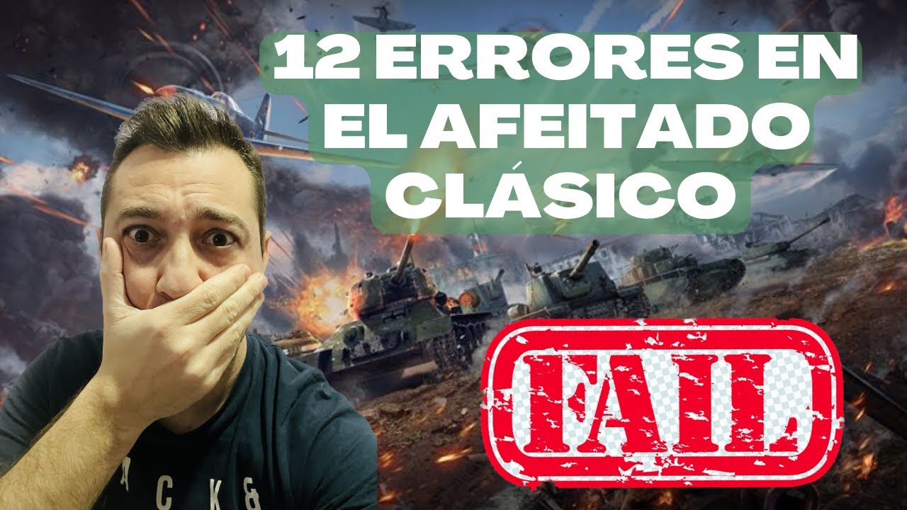 CUIDADO!!! 12 ERRORES EN EL AFEITADO CL&Aacute;SICO!!!
