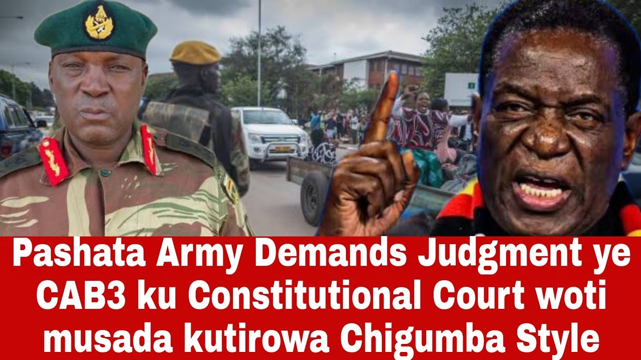 Pashata Army Demands Judgment ye CAB3 ku Constitutional Court woti musada kutirowa Chigumba Style 