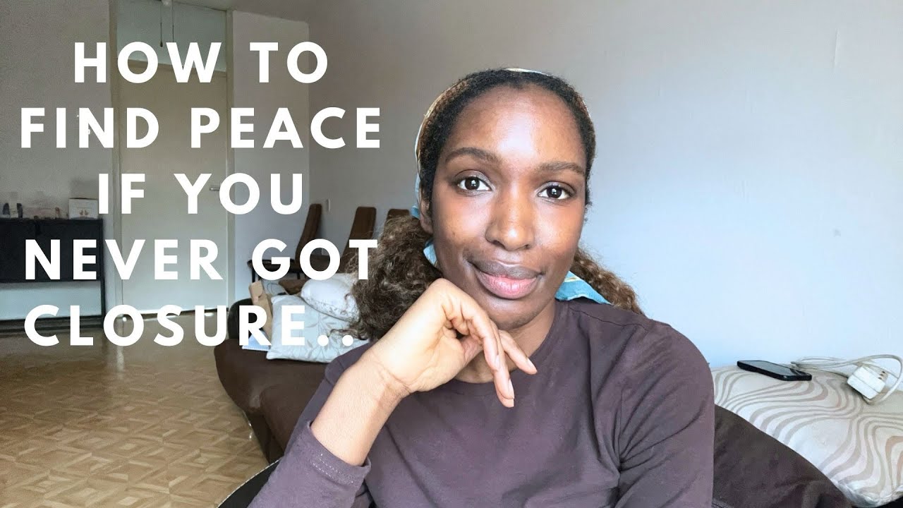 How to heal and move on in peace without closure..