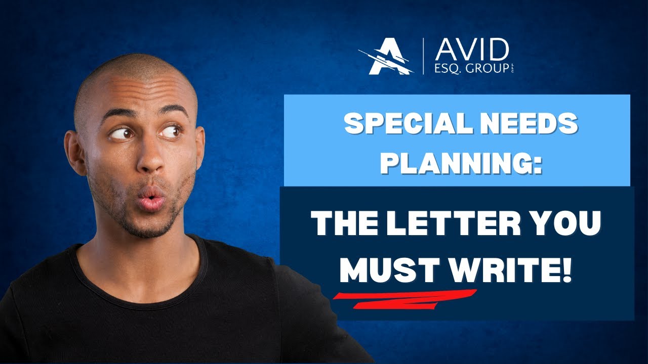 Letter of Intent: The Most Overlooked Step in Special Needs Planning!
