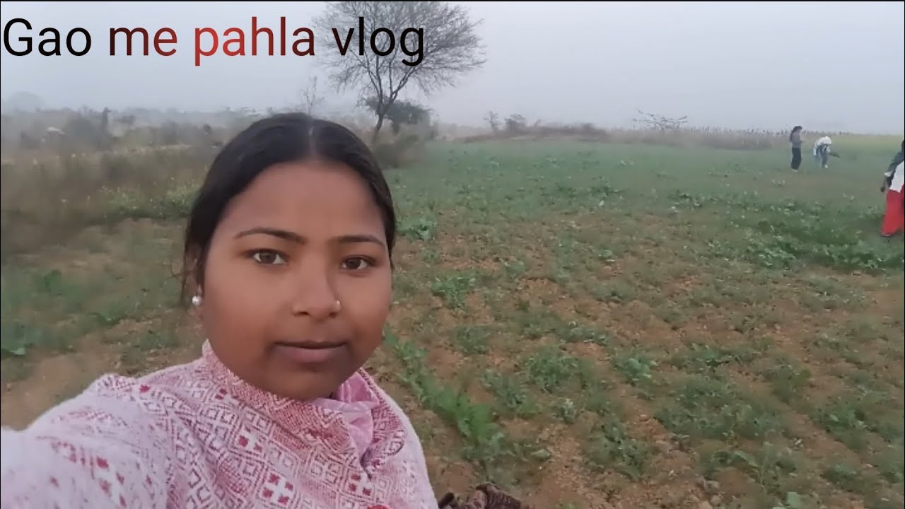 Gao me pahla vlog || गांव में पहला ब्लॉग||........