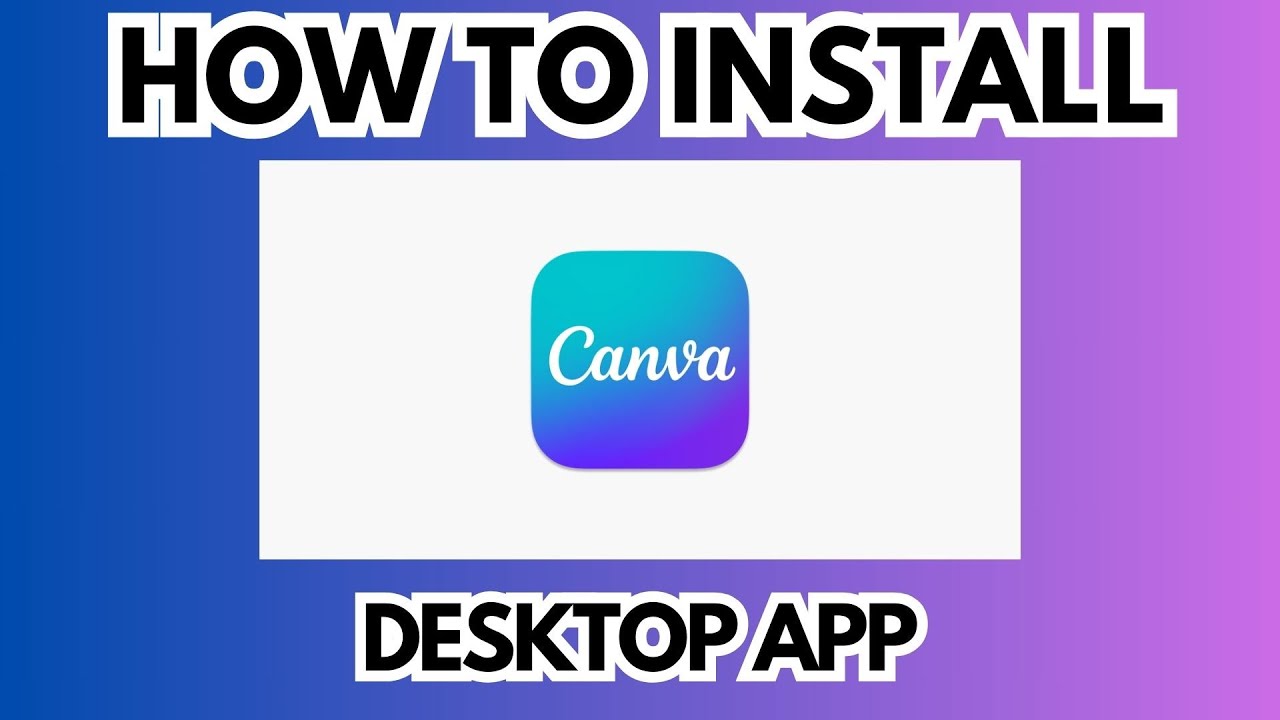 How to Install Canva Desktop App on PC / Mac