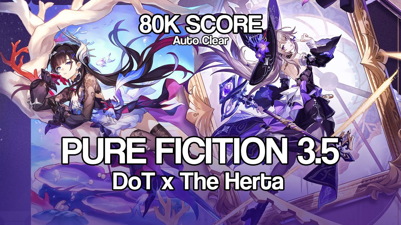 Pure Fiction 3.5 HSR | 80k Score | Full Auto Clear |  E0S0 DoT x E0S1 Herta | Honkai Star Rail