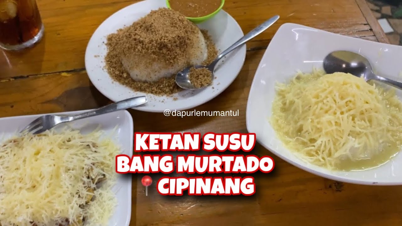 KETAN SUSU BANG MURTADO CIPINANG | KULINERAN CIPINANG |KULINER CIPINANG #dapurlemumantul 